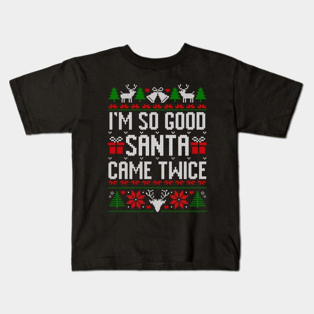 I'm So Good Santa Came Twice Santa Claus Retro Christmas Kids T-Shirt by TrikoNovelty